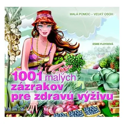 1001 malých zázrakov pre zdravú výživu - Esme Floyd