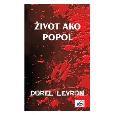 Život ako popol - Dorel Levron