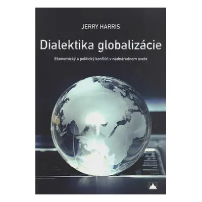 Dialektika globalizácie - Jerry Harris