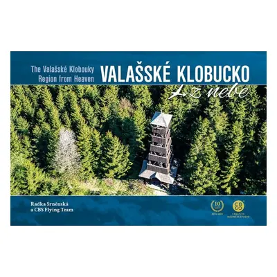 Valašské Klobucko z nebe - Radka Srněnská