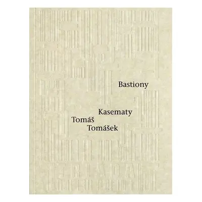 Bastiony Kasematy - Tomáš Tomášek