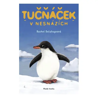 Tučňáček v nesnázích - Rachel Delahaye