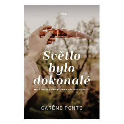 Světlo bylo dokonalé - Caréne Ponte