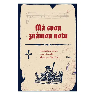 Má svou známou notu - Kramářské písně v ústní tradici Moravy a Slezska - Pavel Kosek