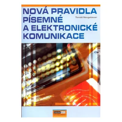 Nová pravidla písemné a elektronické komunikace - Tomáš Neugebauer