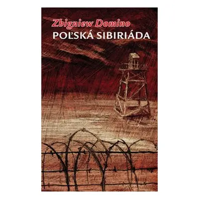 Poľská sibiriáda - Zbigniew Domino