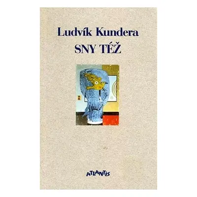 Sny též - Ludvík Kundera