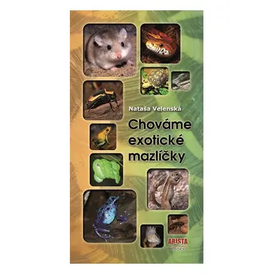 Chováme exotické mazlíčky - Nataša Velenská