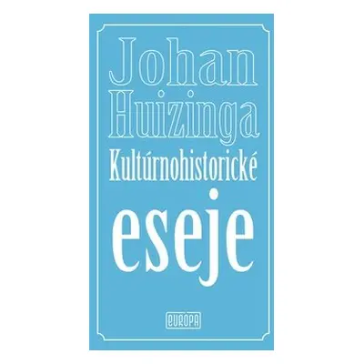 Kultúrnohistorické eseje - Johan Huizinga