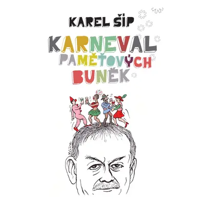 Karneval paměťových buněk - Karel Šíp