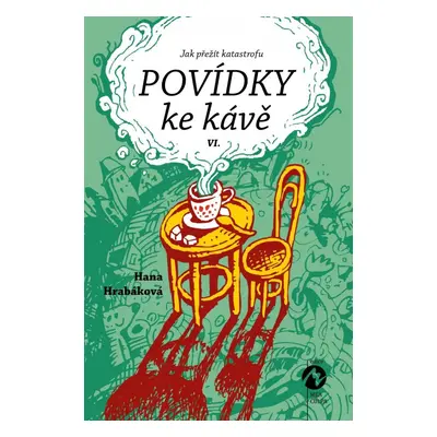 Povídky ke kávě VI. aneb Jak přežít katastrofu - Hana Hrabáková