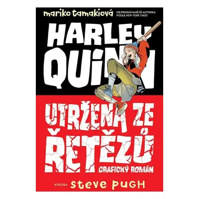 Harley Quinn: Utržená ze řetězů - Mariko Tamakiová