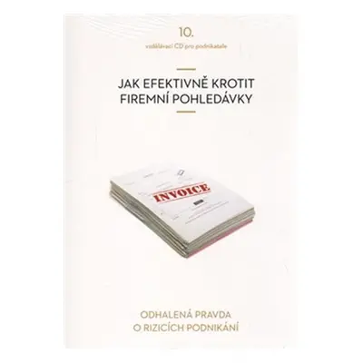 Jak efektivně krotit firemní pohledávky - CD - Vladimír John