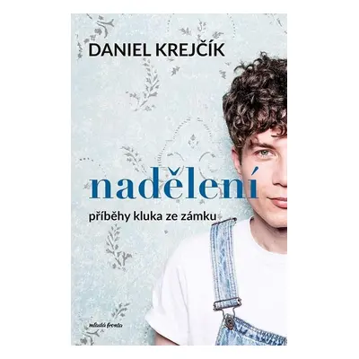 Nadělení - Příběhy kluka ze zámku - Daniel Krejčík