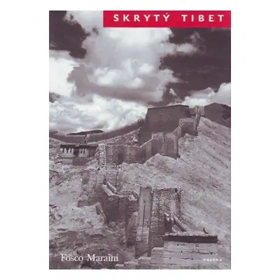 Skrytý Tibet - Fosco Maraini