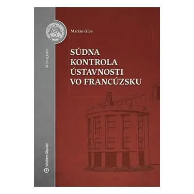 Súdna kontrola ústavnosti vo Francúzsku - Marián Giba