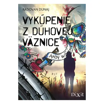 Vykúpenie z dúhovej väznice - Radovan Dunaj