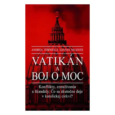 Vatikán a boj o moc - Andrea Tornielli