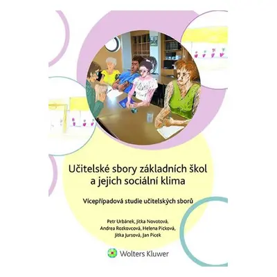 Učitelské sbory základních škol a jejich sociální klima - Vícepřípadová studie učitelských sborů