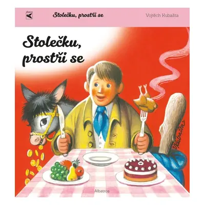 Stolečku, prostři se! - prostorové leporelo - Vojtěch Kubašta