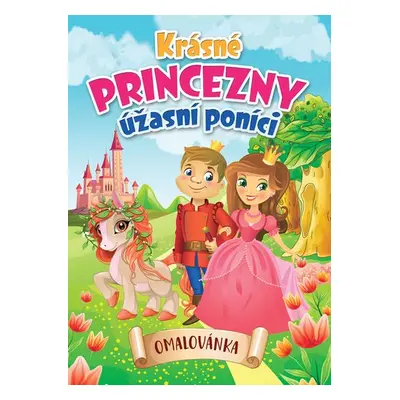 Krásné princezny, úžasní poníci - Omalovánka