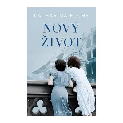 Nový život - Katharina Fuchs