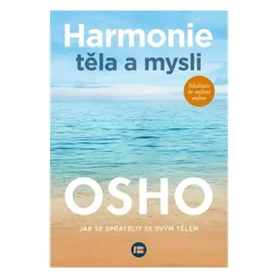 Harmonie těla a mysli - Jak se spřáteli - Osho