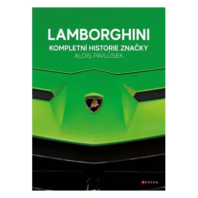 Lamborghini - Kompletní historie značky - Alois Pavlůsek