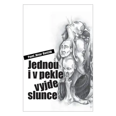 Jednou i v pekle vyjde slunce - Pavel Baričák