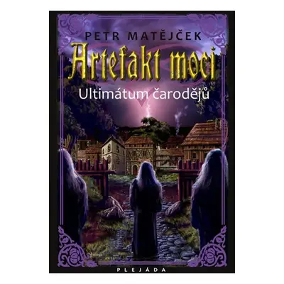 Artefakt moci - Ultimátum čarodějů - Petr Matějček