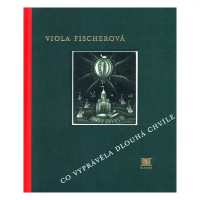 Co vyprávěla Dlouhá chvíle, 2. vydání - Viola Fischerová