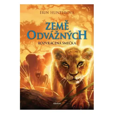 Země odvážných: Rozvrácená smečka - Erin Hunter