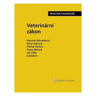 Veterinární zákon. Praktický komentář (č. 166/1999 Sb.) - Marcela Skřivánková