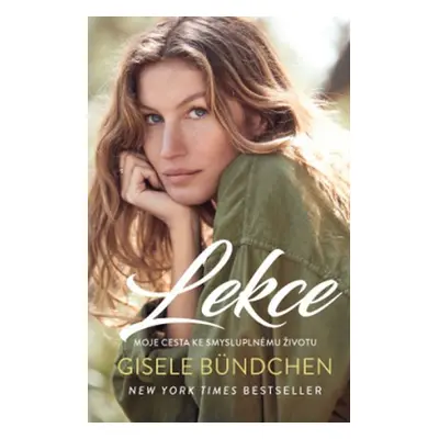 Lekce - Moje cesta ke smysluplnému životu - Gisele Bundchen