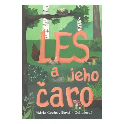 Les a jeho čaro - Mária Čechovičová-Ochabová