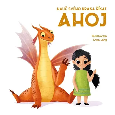 Nauč svého draka říkat AHOJ - Anna Láng