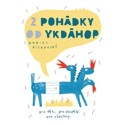 Z pohádky od ykdáhop - Daniel Pískovský