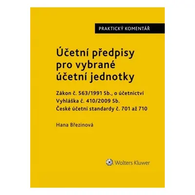 Účetní předpisy pro vybrané účetní jednotky: Praktický komentář - Hana Březinová