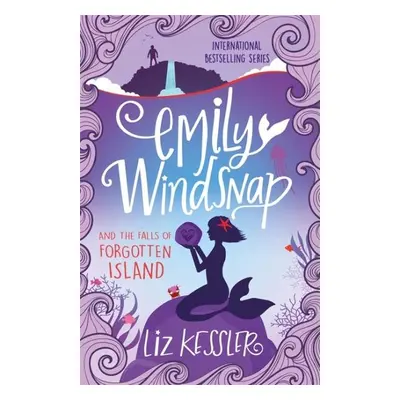 Emily Windsnap and the Falls of Forgotten Island : Book 7 - Liz Kessler