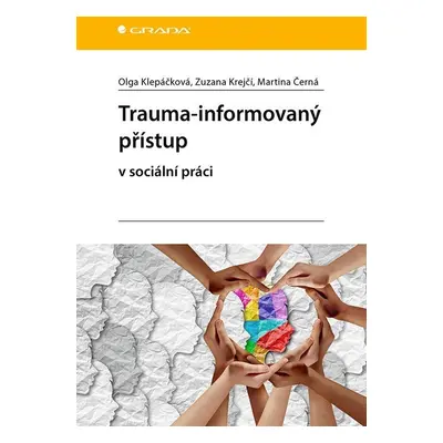 Trauma-informovaný přístup v sociální práci - Martina Černá