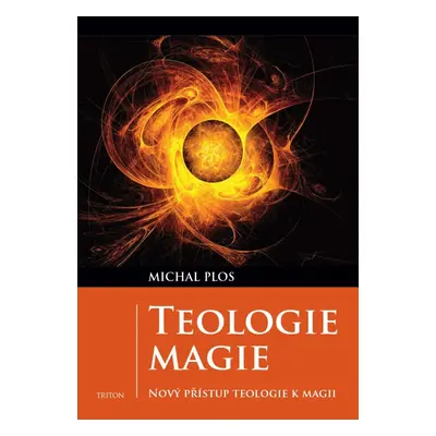 Teologie magie - Michal Plos