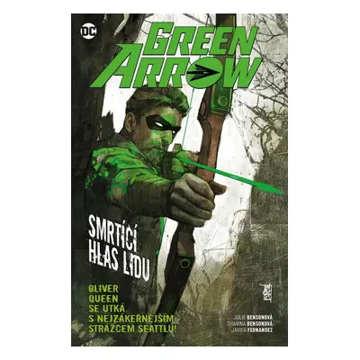 Green Arrow 7 - Smrtící hlas lidu - Adrienne Bensonová