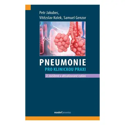 Pneumonie pro klinickou praxi, 2. vydání - Vítězslav Kolek