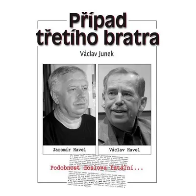 Případ třetího bratra - Václav Junek