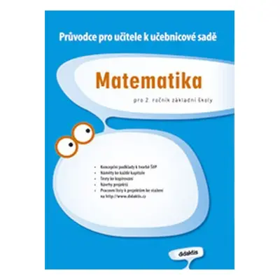 Matematika pro 2.ročník ZŠ - Průvodce k učebnicím - kolektiv autorů