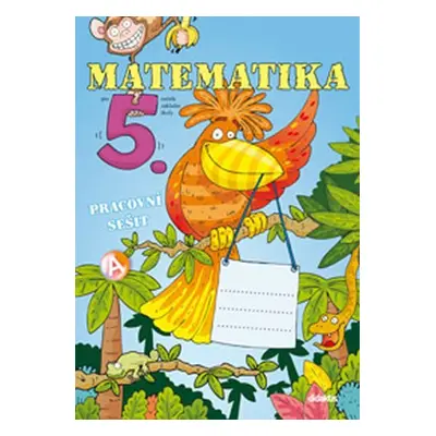 Matematika pro 5.ročník ZŠ - Pracovní sešit - Jana Blažková