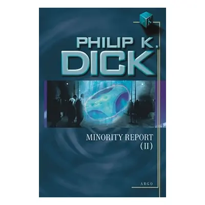 Minority Report II - Philip K. Dick