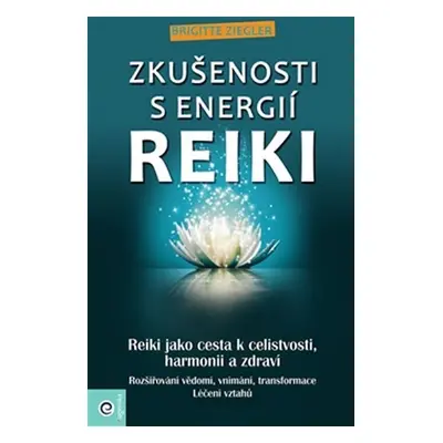 Zkušenosti s energií reiki - Brigitte Zigler