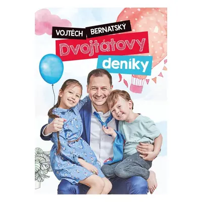 Vojtěch Bernatský: Dvojtátovy deníky BOX 1-3 - Vojtěch Bernatský