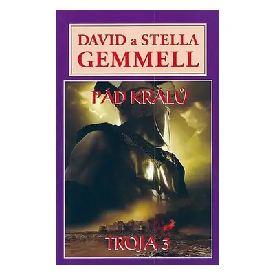 Pád králů - Trója 3 - David Gemmell